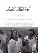 A Short Film About the Indio Nacional