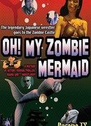 Oh! My Zombie Mermade