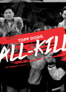 Topp Dogg: All-Kill