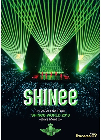 дорама Japan Arena Tour SHINee World 2013 ~Boys Meet U~ 30.07.16
