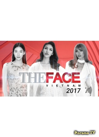 дорама The Face Vietnam 2017 11.07.17