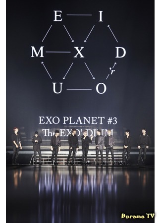 дорама EXO Planet #3 - The EXO&#39;rDIUM in Seoul (EXO Planet #3 - The EXO&#39;rDIUM в Сеуле: EXO Planet #3 - The EXO&#39;rDIUM in Seoul Live DVD) 12.01.18