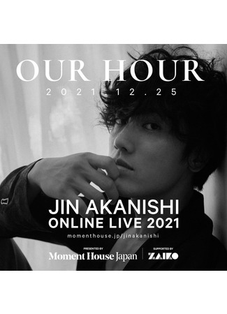 дорама Jin Akanishi Online Live 2021 &quot;Our Hour&quot; (Джин Аканиши Online Live 2021 &quot;Наш час&quot;) 22.01.22