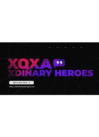 дорама Xdinary Heroes : XQXA 27.04.22